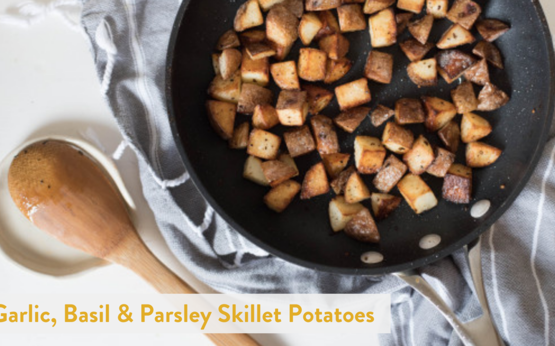 Garlic, Basil & Parsley Skillet Potatoes
