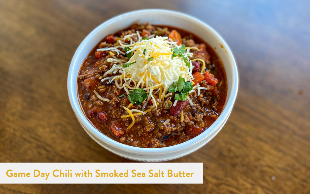 Game Day Chili with Smoked Sea Salt Butteer