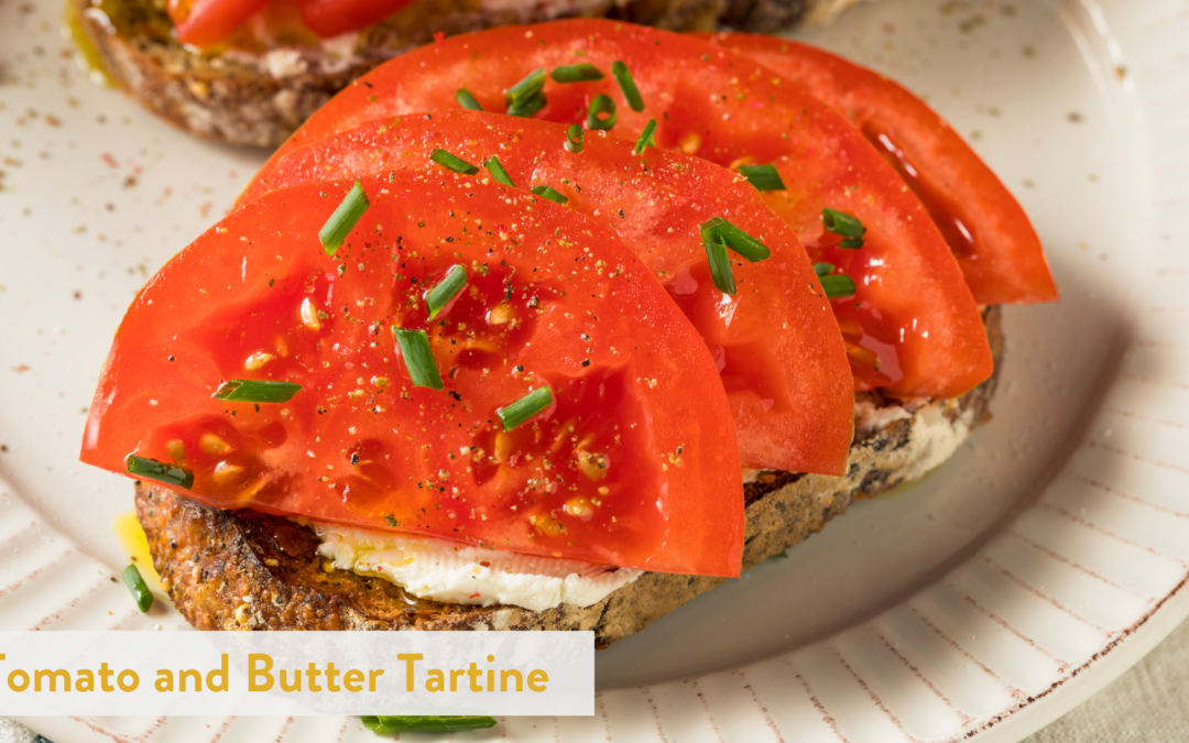 Tomato and Butter Tartine!