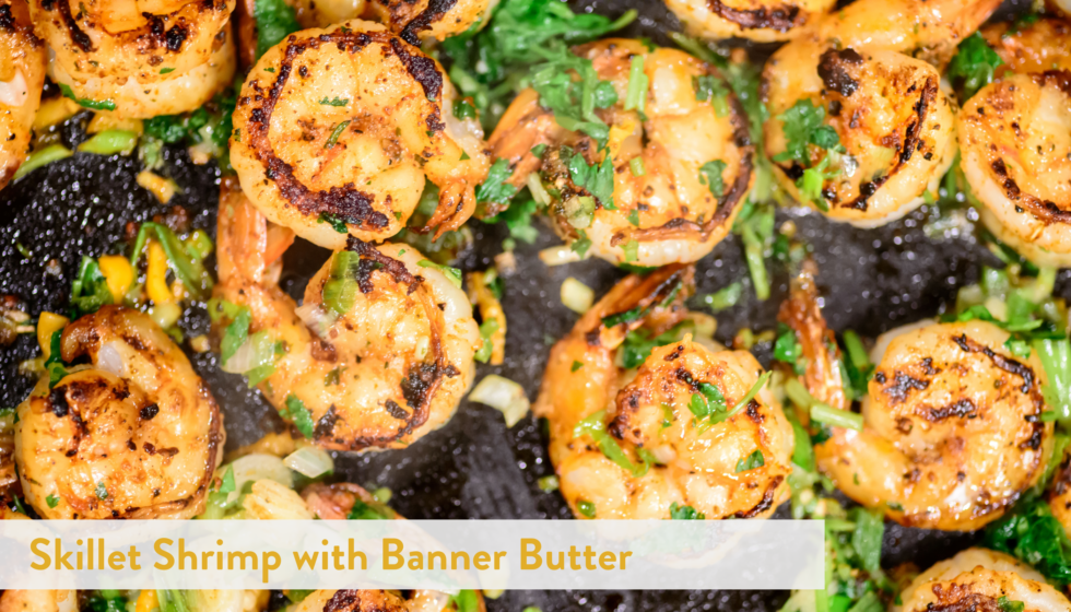 Easy Skillet Shrimp with Banner Butter - Banner Butter Atlanta