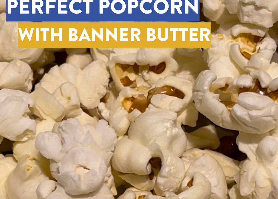 How to make Perfect Popcorn